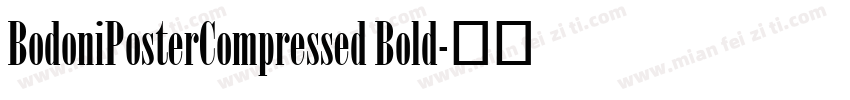 BodoniPosterCompressed Bold字体转换